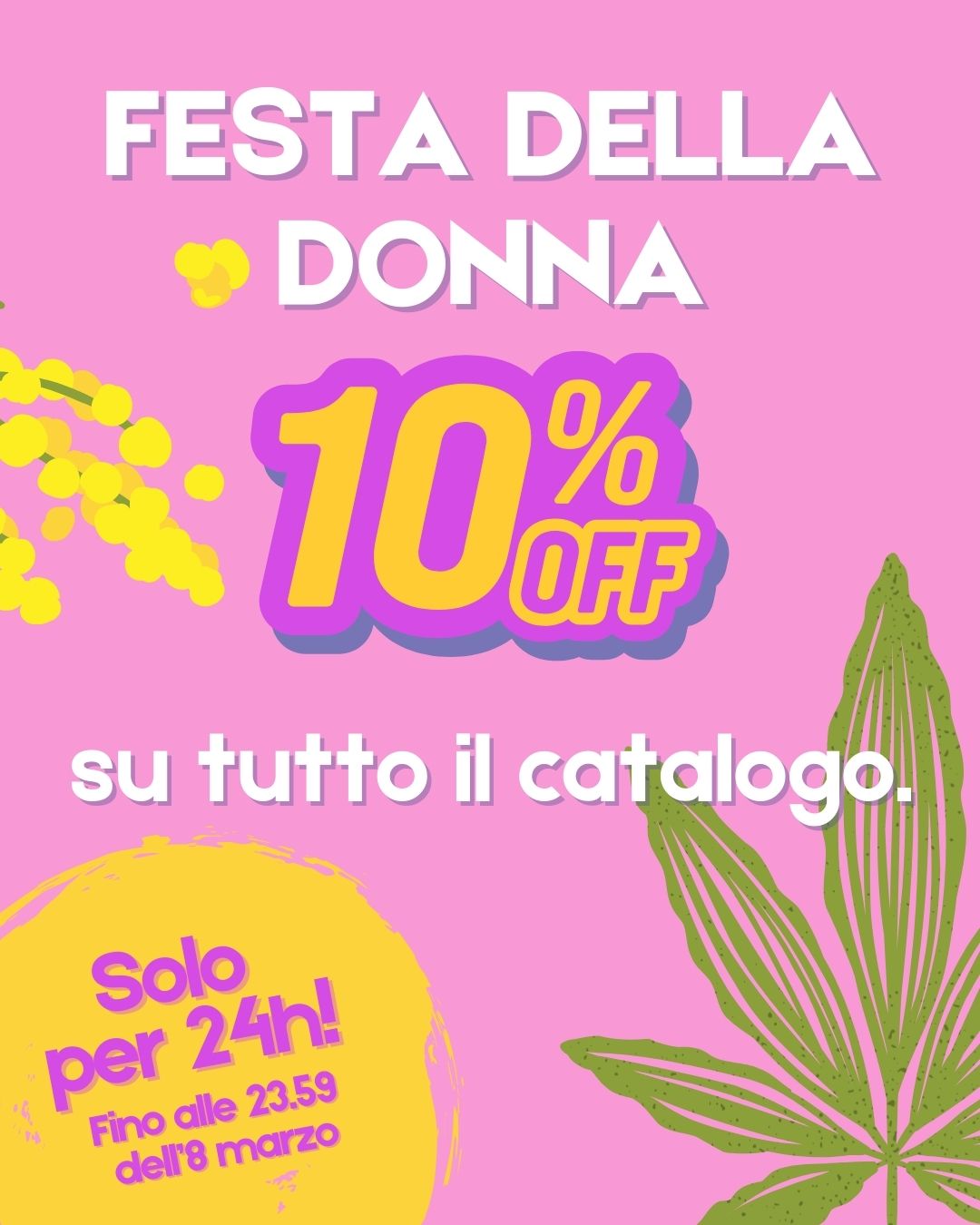 Festa della Donna - 10% di sconto su tutto il catalogo
